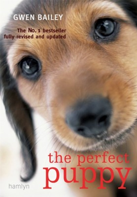 The Perfect Puppy: Take Britain's Number One Puppy Care Book With You! / Digital original - eBook  -     By: Gwen Bailey
