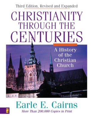 Christianity Through the Centuries: A History of the Christian Church - eBook  -     By: Earle Cairns
