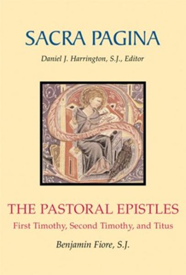 The Pastoral Epistles: Sacra Pagina [SP] (Hardcover)   -     By: Benjamin Fiore

