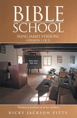 Bible School: [King James Version] - eBook  -     By: Ricky Pitts
