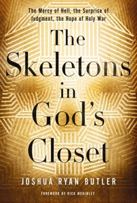 The Skeletons in God's Closet: The Mercy of Hell, the Surprise of Judgment,  the Hope of Holy War - eBook