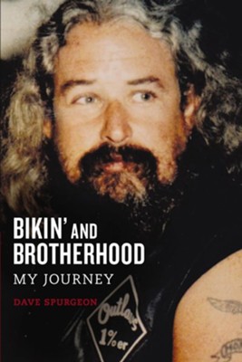 Bikin' and Brotherhood: My Journey - eBook  -     By: David Charles Spurgeon
