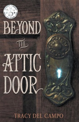 Beyond the Attic Door -eBook   -     By: Tracy Campo

