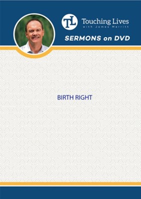 Birth Right: Sermong Single DVD  -     By: James Merritt
