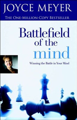 Battlefield of the Mind: Winning the Battle in Your Mind   -     By: Joyce Meyer
