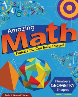 Amazing Math Projects  -     By: Lazlo C. Bardos
    Illustrated By: Samuel Carbaugh
