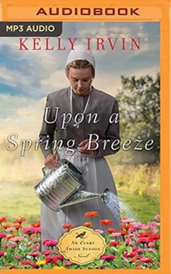 Upon a Spring Breeze, Unabridged Audiobook on MP3 CD  -     By: Kelly Irvin
