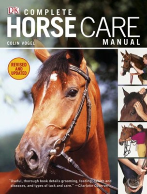 Complete Horse Care Manual  -     By: Colin Vogel
