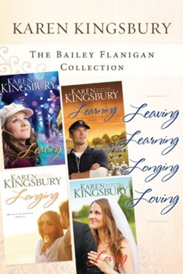 The Bailey Flanigan Collection: Leaving, Learning, Longing, Loving - eBook  -     By: Karen Kingsbury
