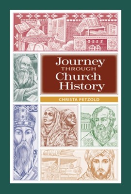 Journey Through Church History: Student Book: Christa Petzold 