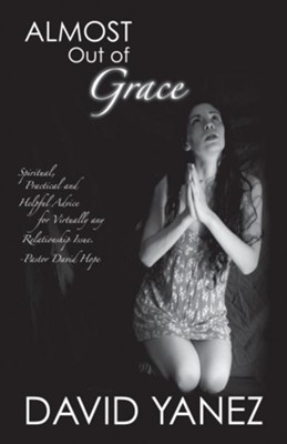 Almost Out Of Grace - eBook  -     By: David Yanez
