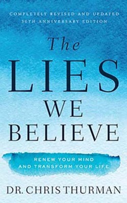 The Lies We Believe: Renew Your Mind and Transform Your Life, Unabridged Audiobook on CD  -     By: Dr. Chris Thurman
