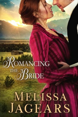 Romancing the Bride  -     By: Melissa Jagears

