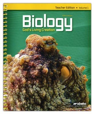 Biology: God's Living Creation Teacher Edition  Volume 1 (Revised)  - 