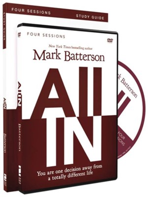 All In Study Guide with DVD: You Are One Decision Away From a Totally Different Life  -     By: Mark Batterson
