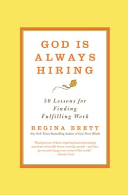 God Is Always Hiring: 50 Lessons for Finding Fulfilling Work - eBook  -     By: Regina Brett
