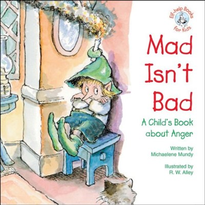 Mad Isn't Bad: A Child's Book about Anger / Digital original - eBook  -     By: Michaelene Mundy
    Illustrated By: R.W. Alley
