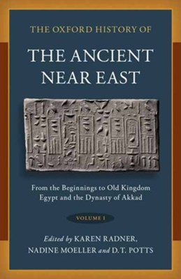 Oxford History of the Ancient Near East: Volume I: From the Beginnings to Old Kingdom Egypt and the Dynasty of Akkad  -     Edited By: Karen Radner, Nadine Moeller, D.T. Potts
    By: Edited by Karen Radner, Nadine Moeller & D.T. Potts
