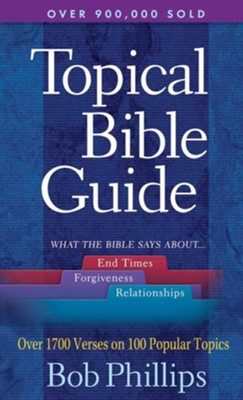 A Topical Bible Guide    -     By: Bob Phillips
