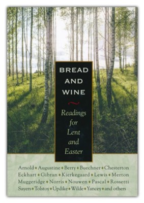 Bread and Wine: Readings for Lent and Easter   -     Edited By: Charles Moore
    By: Wendell Berry, Dorothy Sayers, Blaise Pascal
