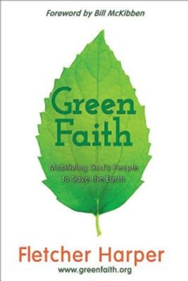GreenFaith: Mobilizing God's People to Save the Earth - eBook  -     By: Fletcher Harper
