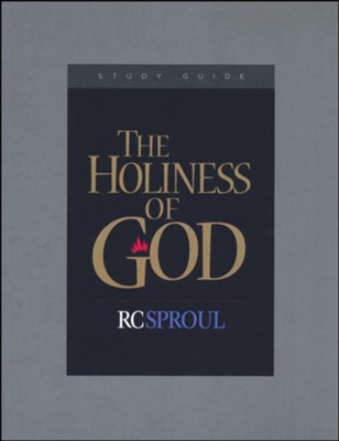 The Holiness of God, Study Guide: R. C. Sproul: 9781567699043 ...