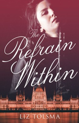 #3: The Refrain Within: Music of Hope  -     By: Liz Tolsma
