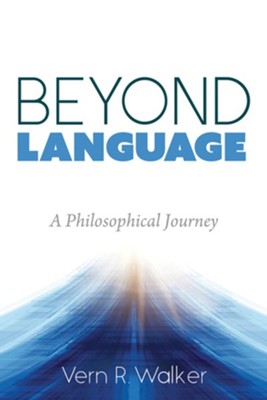 Beyond Language  -     By: Vern R. Walker
