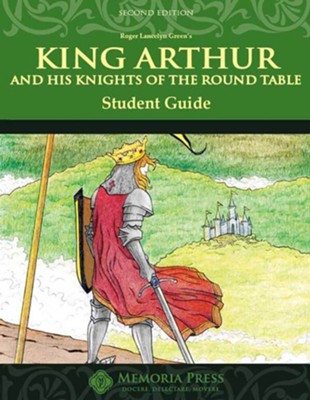 King Arthur & the Knights of the Round Table, Memoria  Press Literature Guide, 2nd Edition  - 
