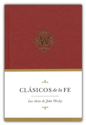 Cl&#225sicos de la fe: John Wesley (Classics of Faith: John Wesley)  -     By: John Wesley
