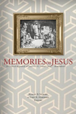 Memories of Jesus: A Critical Appraisal of James D. G. Dunn's Jesus Remembered - eBook  -     Edited By: Robert B. Stewart, Gary R. Habermas
    By: Edited by Robert B. Stewart & Gary R. Habermas
