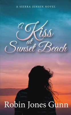A Kiss at Sunset Beach  -     By: Robin Jones Gunn
