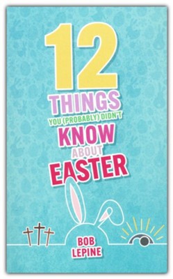 Things You Probably Didn T Know About Easter Bob Lepine
