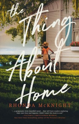 The Thing About Home: Rhonda McKnight: 9780840706324 - Christianbook.com