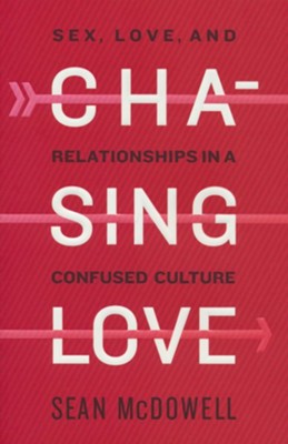 Chasing Love: Sex, Love, and Relationships in a Confused Culture - Slightly Imperfect  -     By: Sean McDowell
