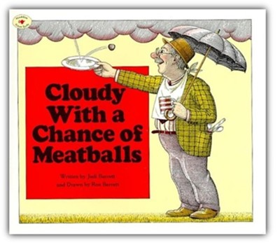 Cloudy with a Chance of Meatballs  -     By: Judi Barrett
    Illustrated By: Ron Barrett
