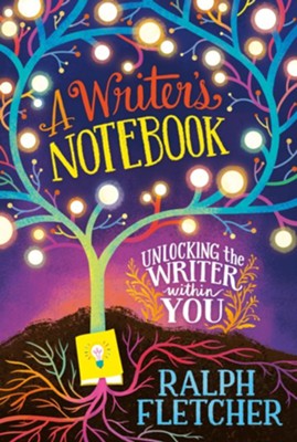 A Writer's Notebook - eBook  -     By: Ralph Fletcher
