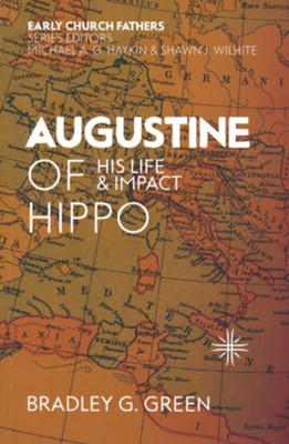 Augustine of Hippo: His Life and Impact  -     By: Bradley G. Green
