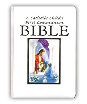 A Catholic Child's First Communion Bible - Girl Edition   - 