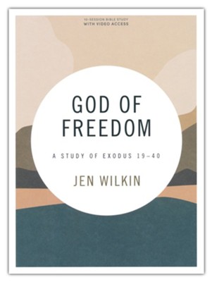 God of Freedom - Bible Study Book: A Study of Exodus 19-40  (with Streaming Access)  -     By: Jen Wilkin
