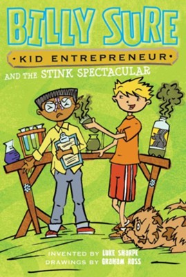 Billy Sure, Kid Entrepreneur and the Stink Drink - eBook  -     By: Luke Sharpe
    Illustrated By: Graham Ross
