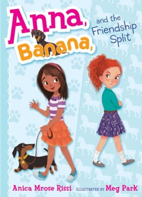Anna, Banana, and the Friendship Split - eBook  -     By: Anica Mrose Rissi
    Illustrated By: Meg Park
