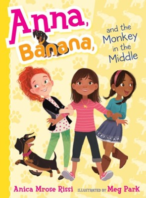 Anna, Banana, and the Monkey in the Middle - eBook  -     By: Anica Mrose Rissi
    Illustrated By: Meg Park
