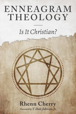 Enneagram Theology: Is it Christian?  -     By: Rhenn Cherry
