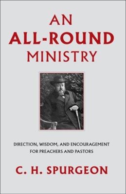An All-Round Ministry  -     By: Charles H. Spurgeon
