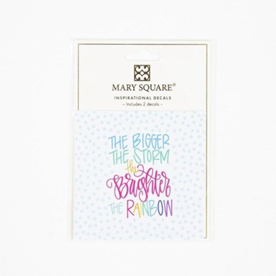 The Bigger the Storm, the Brighter the Rainbow Sticker Decal, Reusable 2 Pack  -     By: Maghon Taylor

