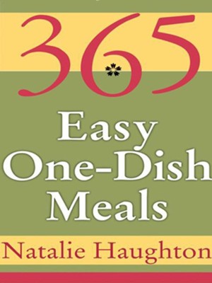 365 Easy One Dish Meals - eBook  -     By: Natalie Haughton
