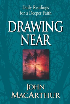 Drawing Near: Daily Readings for a Deeper Faith - eBook  -     By: John MacArthur
