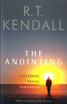 Anointing  -     By: R.T. Kendall
