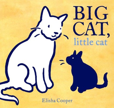 Big Cat, little cat  -     By: Elisha Cooper
